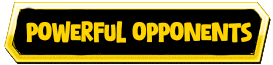 Powerful Opponents label